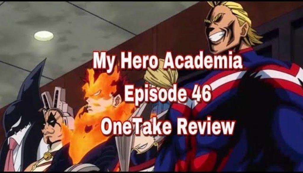 OneTake Anime Review – My Hero Academia Episode 46
