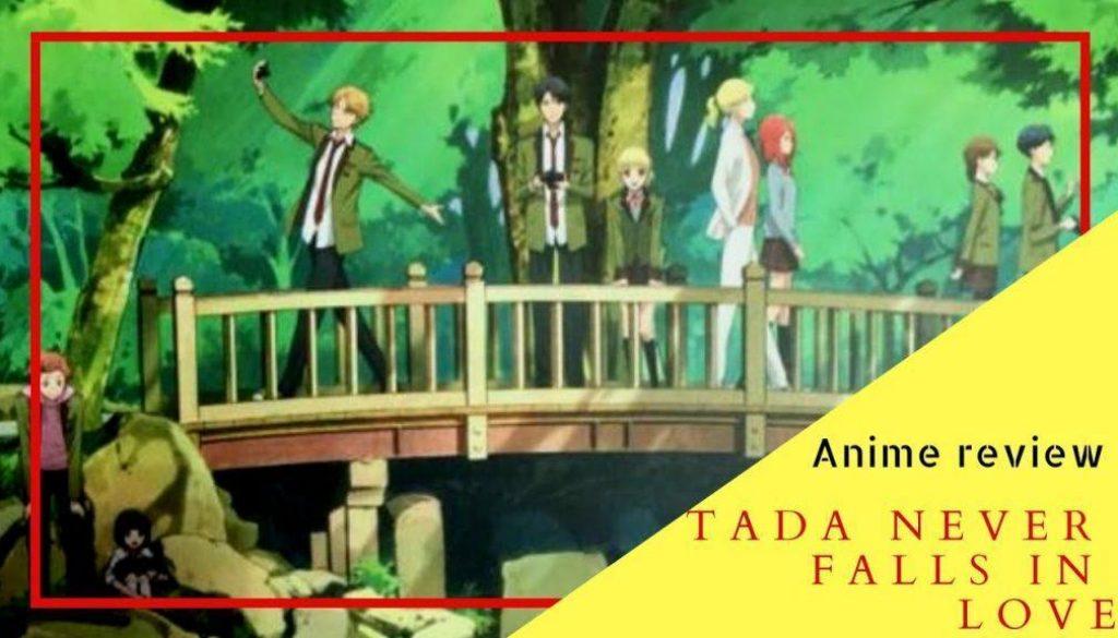 Tada never falls in love anime review