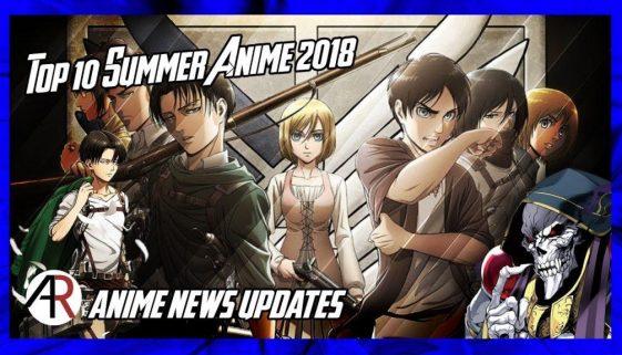 Top 10 Summer Anime 2018 | Anime News Updates
