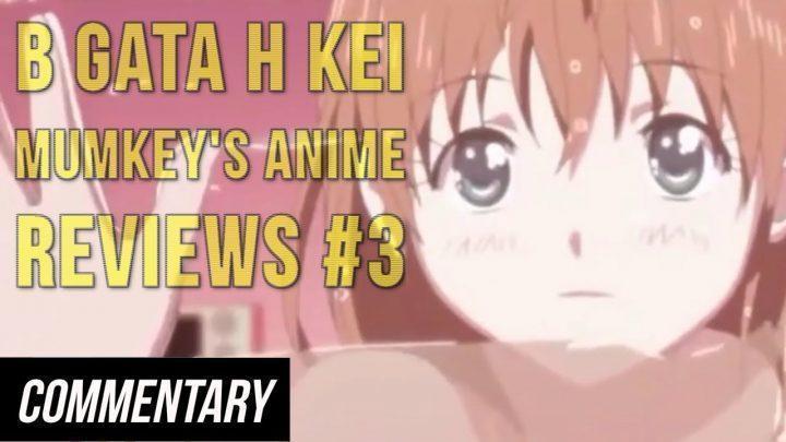 [Blind Reaction] B Gata H Kei: Yamada’s First Time – Mumkey’s Anime Reviews #3