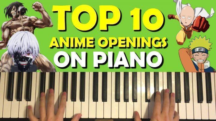 TOP 10 ANIME OPENINGS ON PIANO