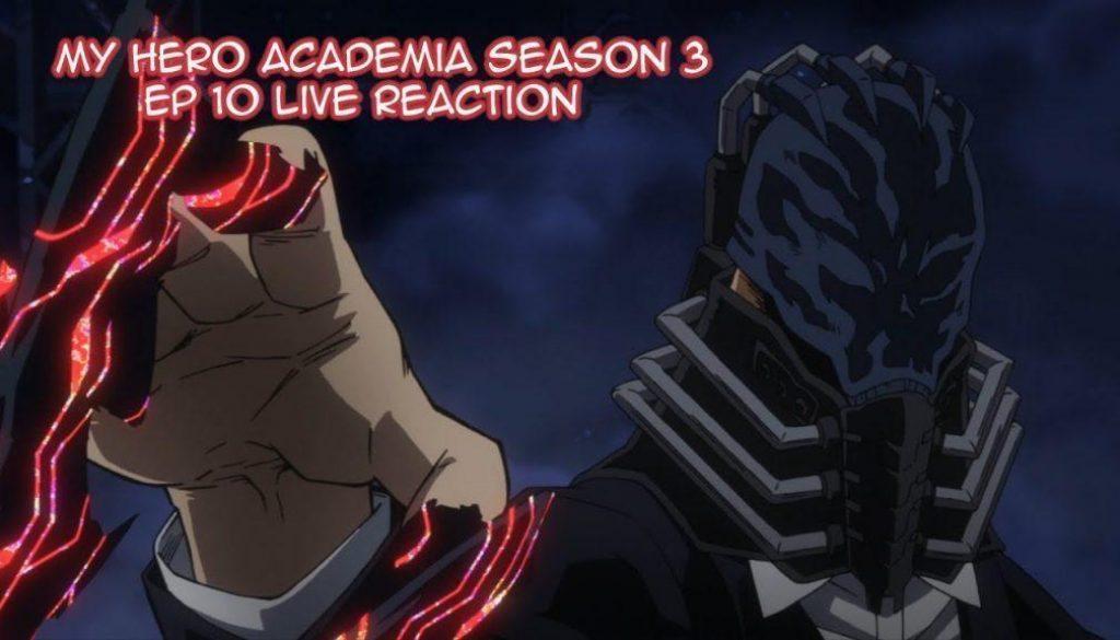 My Hero Academia Season 3 Ep 10 Live Reaction *Read Description*