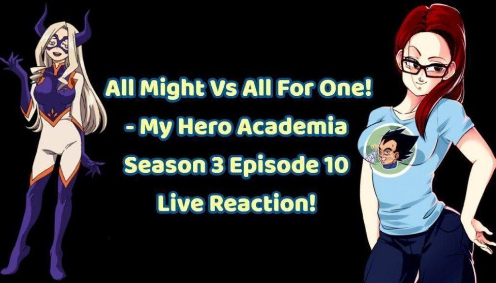 All Might Vs One For All! – My Hero Academia Season 3 Episode 10 Live Reaction!