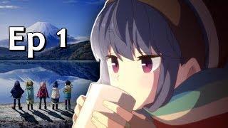 Yuru Camp △ makes me want to camp (First Impressions)