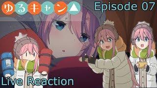 Yuru Camp△ Episode 7 Live Reaction (Re-upload)