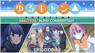 Laid-Back Camp, Episode 12 (FINALE) "Mount Fuji and the Laid-Back Camp Girls" Blind Reaction
