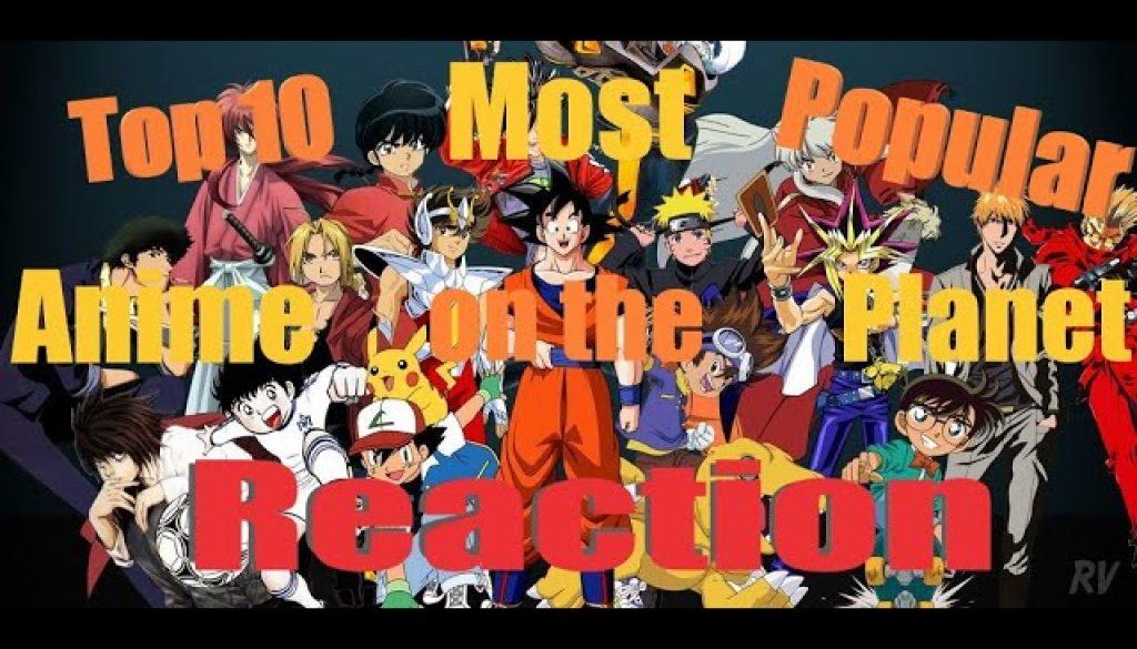 Top-10-Most-Popular-Anime-On-The-Planet-REACTION